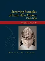 A korai lemezpáncélzat fennmaradt példái (1300-1430): I. kötet: Bascinettek - Surviving Examples of Early Plate Armour (1300-1430): Volume I: Bascinets