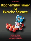 Biokémiai alapozó a testmozgástudomány számára - Biochemistry Primer for Exercise Science