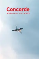 Wolfgang Tillmans: Wolfgang Tillmans: Concorde - Wolfgang Tillmans: Concorde