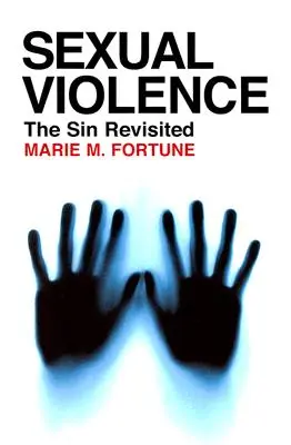 Szexuális erőszak: A bűn újragondolva - Sexual Violence: The Sin Revisited