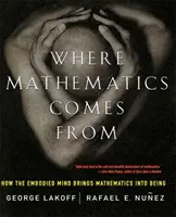 Honnan jön a matematika: Hogyan hozza létre a megtestesült elme a matematikát? - Where Mathematics Come from: How the Embodied Mind Brings Mathematics Into Being