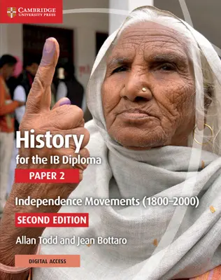 History for the Ib Diploma Paper 2 Independence Movements (1800-2000) with Cambridge Elevate Edition (történelem az Ib diploma 2. dolgozathoz) - History for the Ib Diploma Paper 2 Independence Movements (1800-2000) with Cambridge Elevate Edition