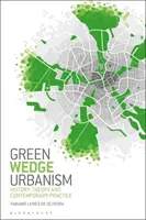 Zöld ék urbanizmus: történelem, elmélet és kortárs gyakorlat - Green Wedge Urbanism: History, Theory and Contemporary Practice
