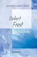 Oxford Student Texts: Robert Frost: Frost: Válogatott versek - Oxford Student Texts: Robert Frost: Selected Poems