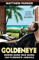 Goldeneye - Kde se zrodil Bond: Jamajka Iana Fleminga - Goldeneye - Where Bond was Born: Ian Fleming's Jamaica