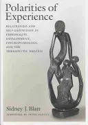 A tapasztalat polaritása: Kapcsolódások és önmeghatározás a személyiségfejlődésben, a pszichopatológiában és a terápiás folyamatban - Polarities of Experience: Relatedness and Self-Definition in Personality Development, Psychopathology, and the Therapeutic Process