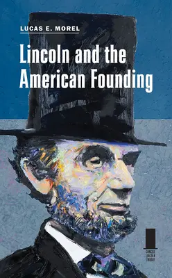 Lincoln és az amerikai alapítás - Lincoln and the American Founding