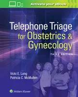 Telefonos triázs a szülészet és nőgyógyászat számára - Telephone Triage for Obstetrics & Gynecology