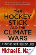 A hokiütő és az éghajlati háborúk: jelentések a frontvonalról - The Hockey Stick and the Climate Wars: Dispatches from the Front Lines