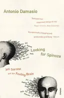 Spinoza keresése - Öröm, bánat és az érző agy - Looking For Spinoza - Joy, Sorrow and the Feeling Brain