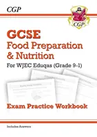 Grade 9-1 GCSE Food Preparation & Nutrition - WJEC Eduqas Exam Practice Workbook (válaszokkal együtt) - Grade 9-1 GCSE Food Preparation & Nutrition - WJEC Eduqas Exam Practice Workbook (incl. Answers)