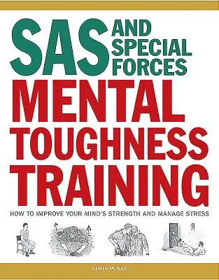 SAS és a különleges erők mentális keménységi tréningje: Hogyan fejleszthetjük az elménk erejét és kezelhetjük a stresszt? - SAS and Special Forces Mental Toughness Training: How to Improve Your Mind's Strength and Manage Stress