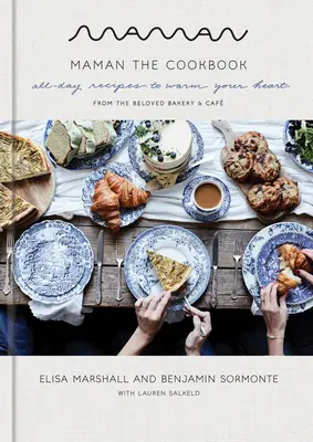 Maman: A szakácskönyv: Egész napos receptek, amelyek felmelegítik a szívedet - Maman: The Cookbook: All-Day Recipes to Warm Your Heart