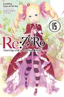 RE: (könnyű regény): Zero -Starting Life in Another World-, Vol. 15 (Light Novel) - RE: Zero -Starting Life in Another World-, Vol. 15 (Light Novel)