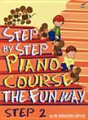 Step By Step zongoratanfolyam A szórakoztató út 2 - Step By Step Piano Course The Fun Way 2