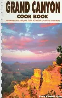 Grand Canyon szakácskönyv - Grand Canyon Cookbook