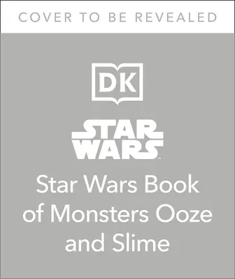 A szörnyek, a trutymó és a nyálka Star Wars-könyve: (Könyvtári kiadás) - The Star Wars Book of Monsters, Ooze and Slime: (Library Edition)