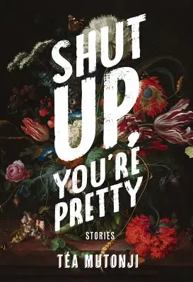 Shut Up You're Pretty