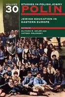 Polin: Tanulmányok a lengyel zsidóságról 30. kötet: Zsidó oktatás Kelet-Európában - Polin: Studies in Polish Jewry Volume 30: Jewish Education in Eastern Europe