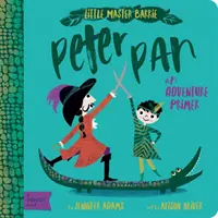 Pán Péter: Babylit kalandregény-alapkönyv - Peter Pan: A Babylit Adventure Primer