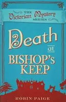 Death At Bishop's Keep - A Victorian Mystery 1. könyv - Death At Bishop's Keep - A Victorian Mystery Book 1