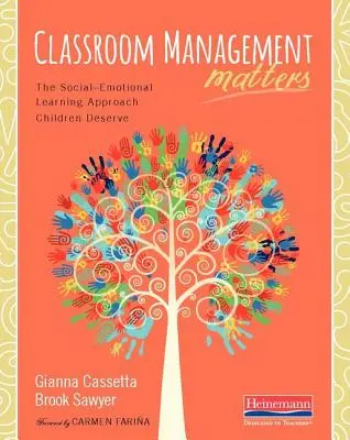 Classroom Management Matters: The Social--Emotional Learning Approach Children Deserve (A gyermekek megérdemlik) - Classroom Management Matters: The Social--Emotional Learning Approach Children Deserve