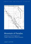 A Paradicsom hegye; Gondolatok Nagy-Kalifornia mint világcivilizáció kialakulásáról - Mountain of Paradise; Reflections on the Emergence of Greater California as a World Civilization