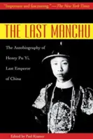 Az utolsó mandzsu: Henry Pu Yi, Kína utolsó császára önéletrajza - The Last Manchu: The Autobiography of Henry Pu Yi, Last Emperor of China