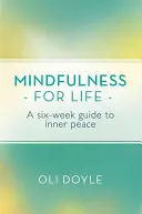 Mindfulness for Life: A Six-Week Guide to Inner Peace