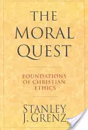 The Moral Quest: A keresztény etika alapjai - The Moral Quest: Foundations of Christian Ethics