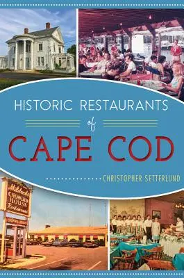 Cape Cod történelmi éttermei - Historic Restaurants of Cape Cod