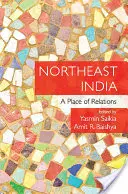 Északkelet-India: A kapcsolatok helye - Northeast India: A Place of Relations