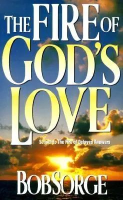 Isten szeretetének tüze: - Fire of Gods Love: