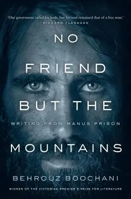 No Friend But the Mountains: Írás a Manus börtönből - No Friend But the Mountains: Writing from Manus Prison