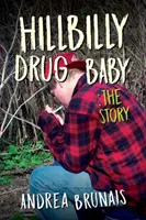 Hegyi drogbaba: A történet - Hillbilly Drug Baby: The Story