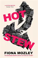 Forró pörkölt - az Elmet Booker-jelölt szerzőjének új regénye. - Hot Stew - the new novel from the Booker-shortlisted author of Elmet