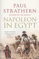 Napóleon Egyiptomban - „A legnagyobb dicsőség - Napoleon in Egypt - 'The Greatest Glory'