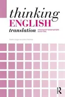 Gondolkodó angol fordítás - Angol forrásszövegek elemzése és fordítása - Thinking English Translation - Analysing and Translating English Source Texts