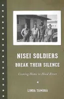 Nisei katonák megtörik a hallgatásukat: Hazatérnek Hood Riverbe - Nisei Soldiers Break Their Silence: Coming Home to Hood River