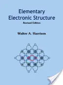 Elemi elektronszerkezet (átdolgozott kiadás) - Elementary Electronic Structure (Revised Edition)