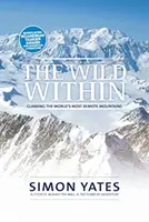 Wild Within - A világ legtávolabbi hegyeinek megmászása - Wild Within - Climbing the world's most remote mountains