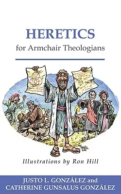 Eretnekek a karosszék teológusainak - Heretics for Armchair Theologians