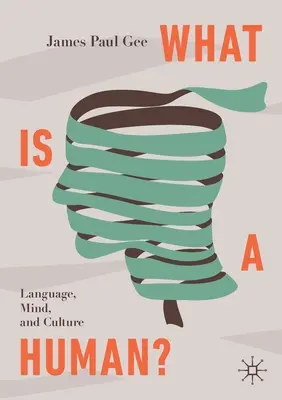 Mi az ember?: Nyelv, elme és kultúra - What Is a Human?: Language, Mind, and Culture