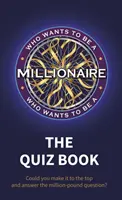 Ki akar milliomos lenni: The Quiz Book - Who Wants to Be a Millionaire: The Quiz Book