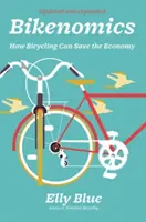 Bikenomics: Hogyan mentheti meg a kerékpározás a gazdaságot? - Bikenomics: How Bicycling Can Save the Economy