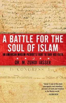 Csata az iszlám lelkéért: Egy amerikai muszlim hazafi harca hitének megmentéséért - A Battle for the Soul of Islam: An American Muslim Patriot's Fight to Save His Faith