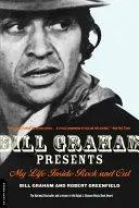 Bill Graham bemutatja: Graham Graham Graham: My Life Inside Rock and Out - Bill Graham Presents: My Life Inside Rock and Out