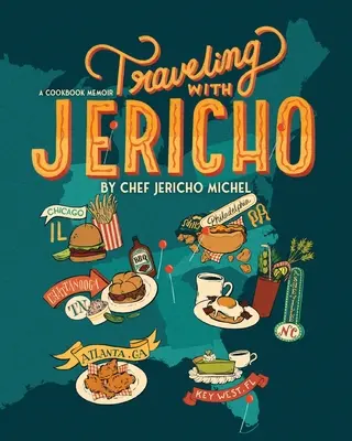 Utazás Jerikóval: Szakácskönyv-emlékkönyv - Traveling with Jericho: A Cookbook Memoir