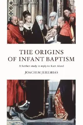 A gyermekkeresztség eredete - The Origins of Infant Baptism