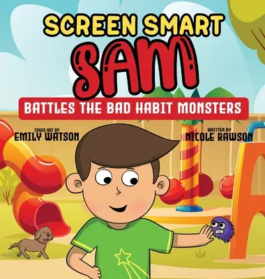 Screen Smart Sam: Battles the Bad Habit Monsters (Képernyő Okos Sam: Harc a rossz szokások szörnyeivel) - Screen Smart Sam: Battles the Bad Habit Monsters